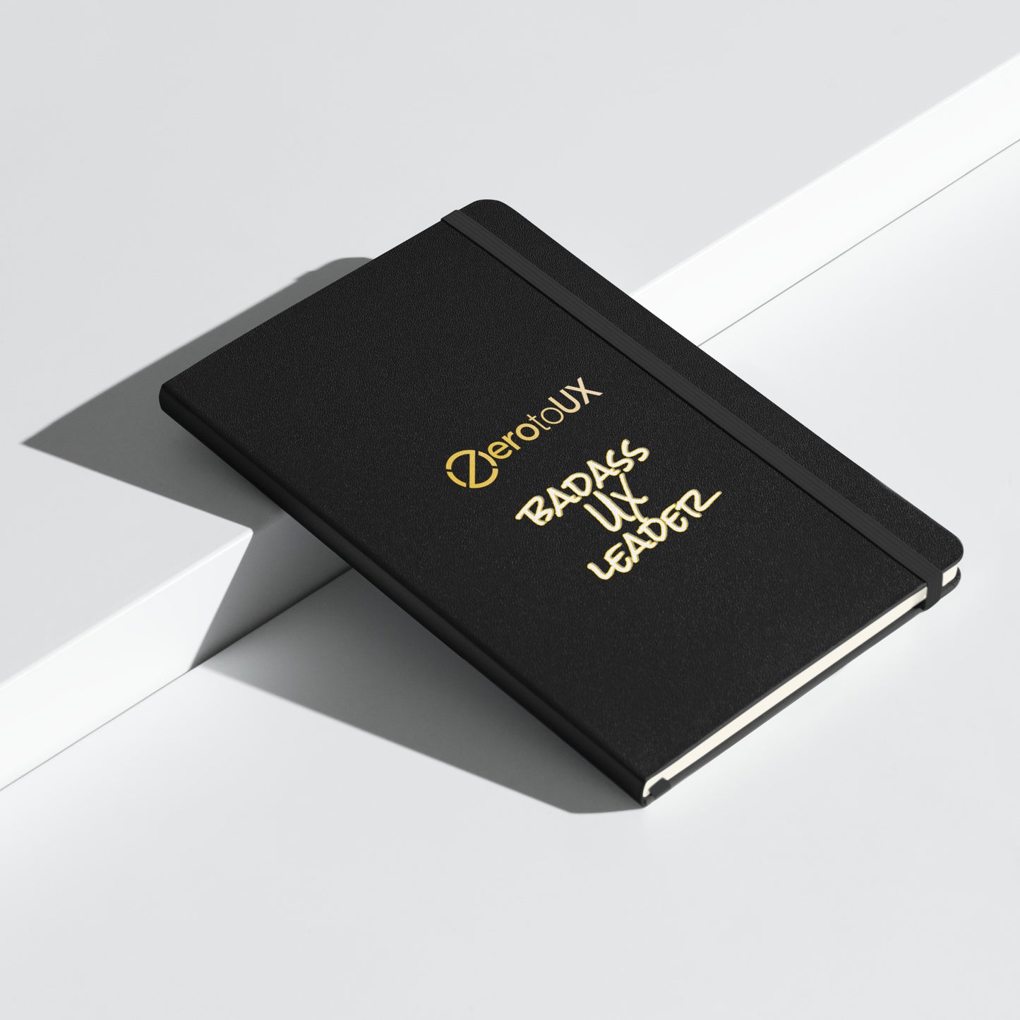 Zero to UX Badass UX Leader Hardcover bound notebook
