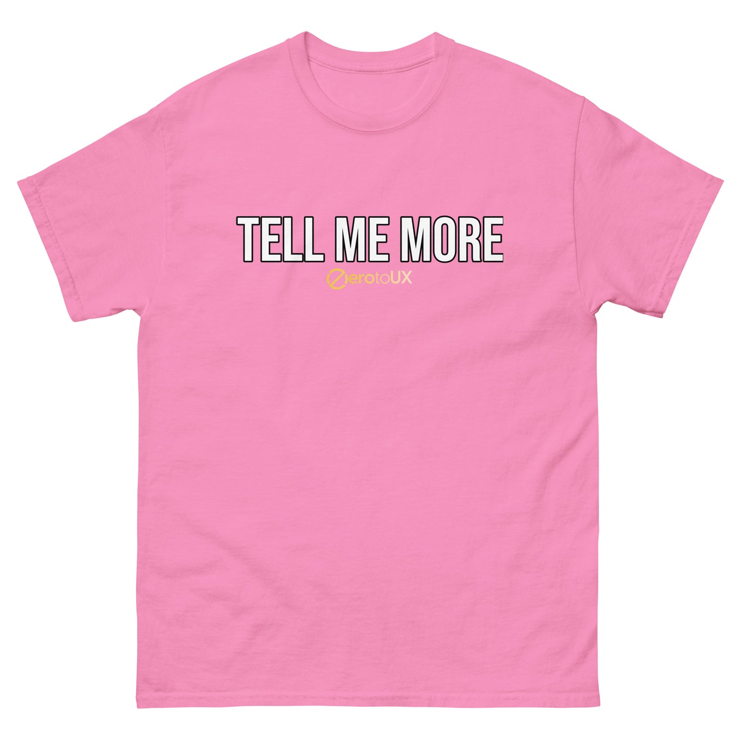 Tell me more Unisex classic tee