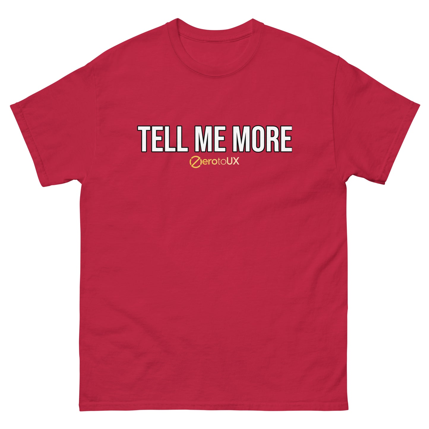 Tell me more Unisex classic tee