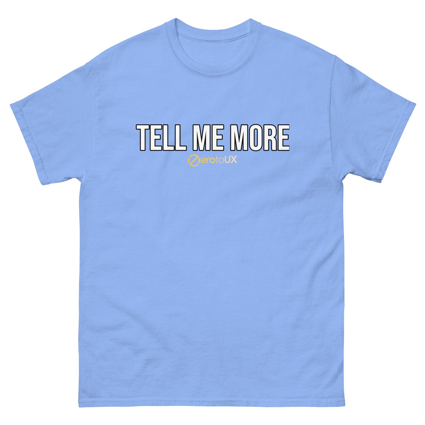 Tell me more Unisex classic tee