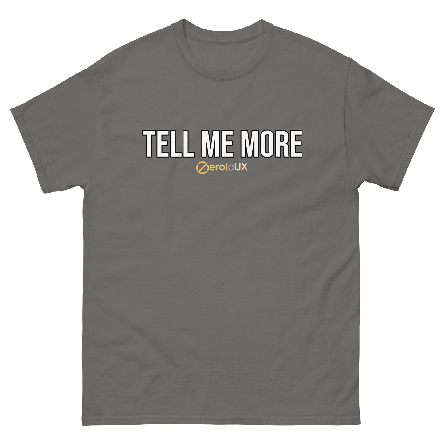 Tell me more Unisex classic tee