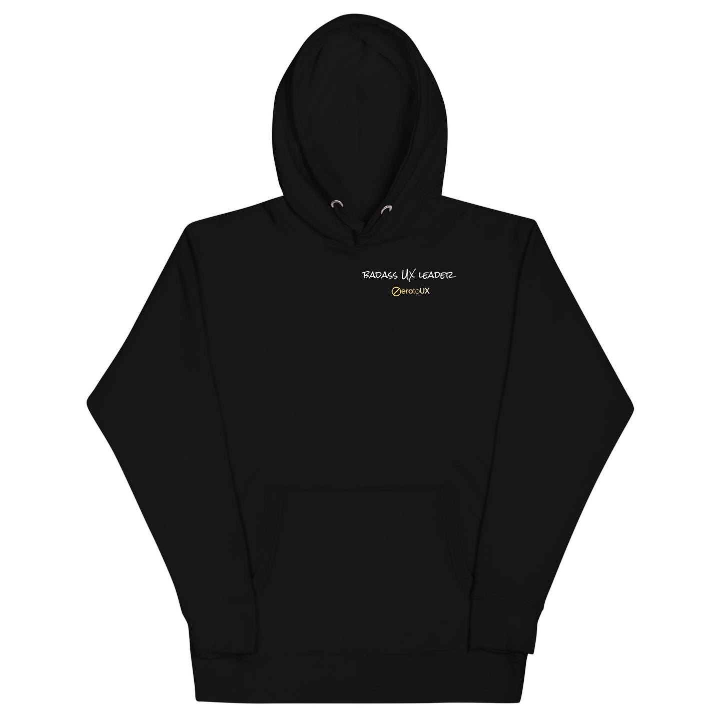 Badass UX Leader Zero to UX Unisex Hoodie