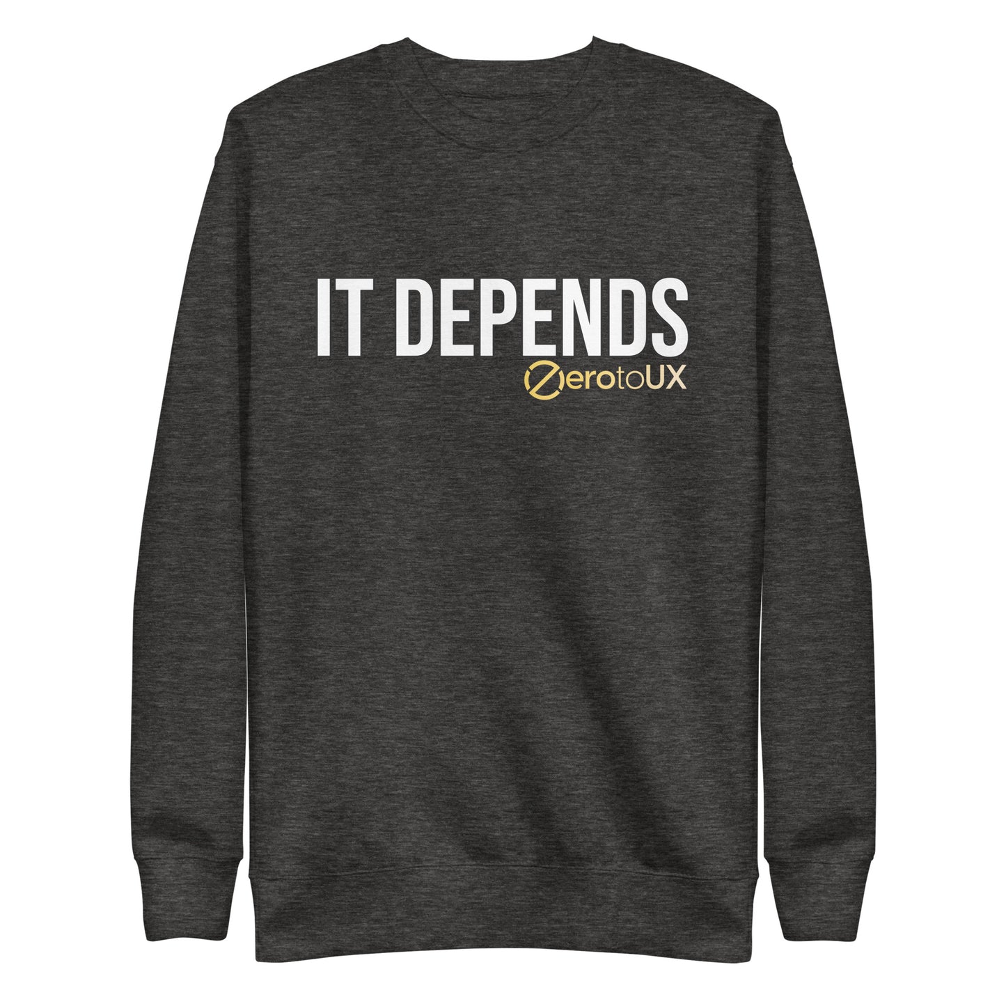 IT DEPENDS Unisex Premium Sweatshirt