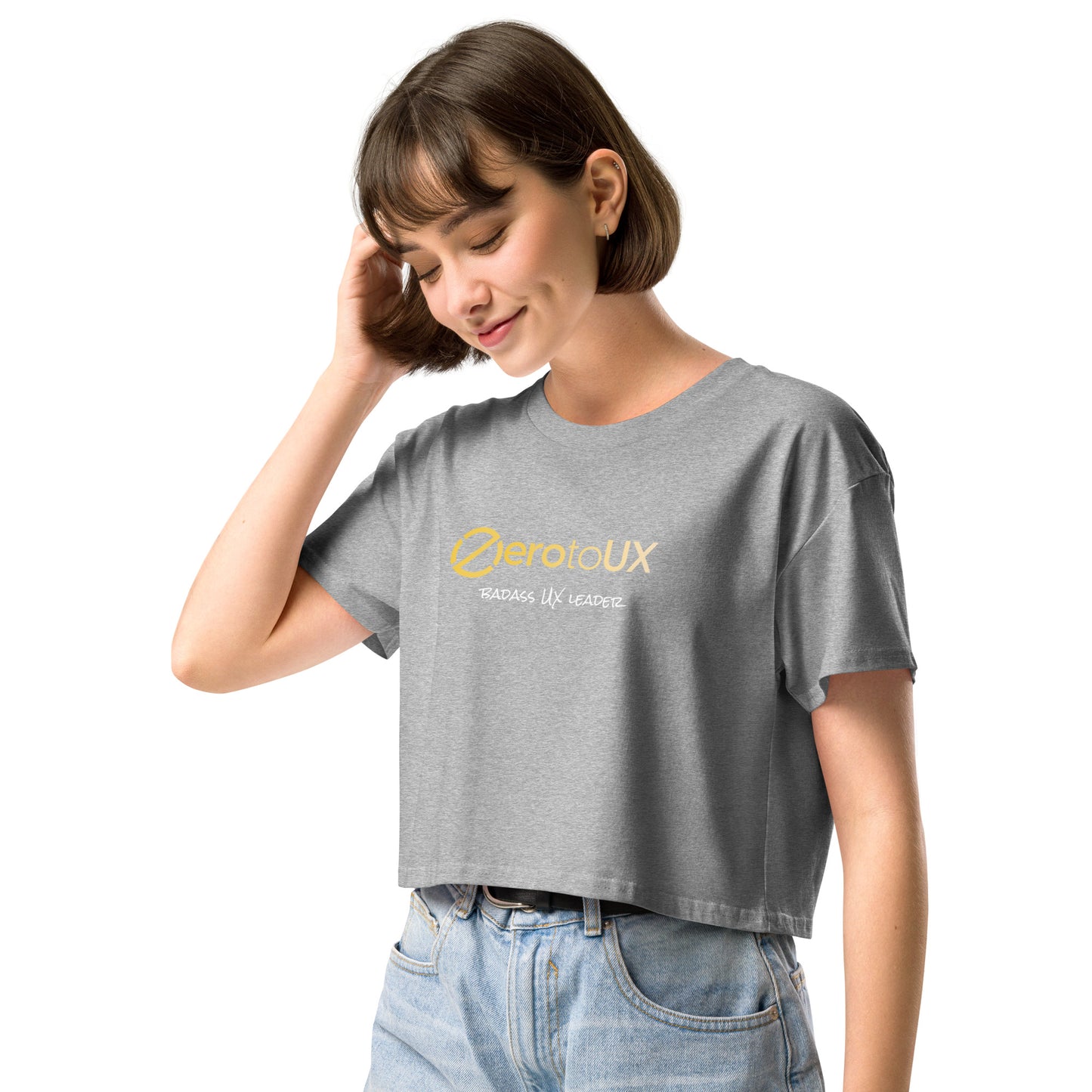 Zero to UX Badass UX Leader Women’s crop top