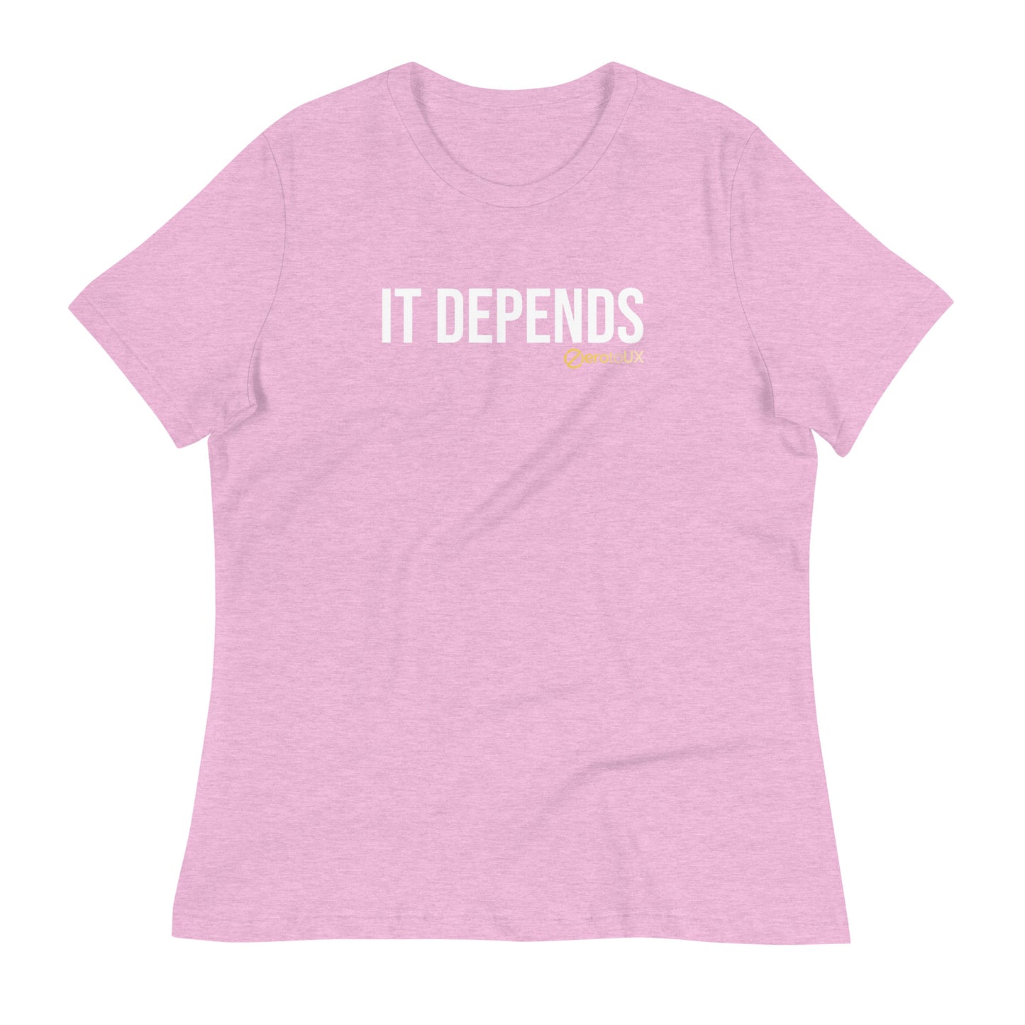 IT DEPENDS (Centered text) Women's Relaxed T-Shirt
