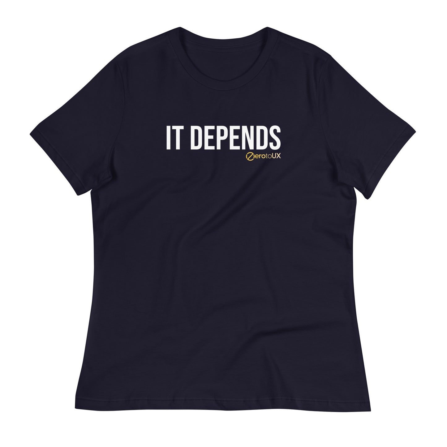 IT DEPENDS (Centered text) Women's Relaxed T-Shirt
