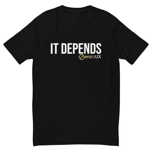 IT DEPENDS Short Sleeve T-shirt