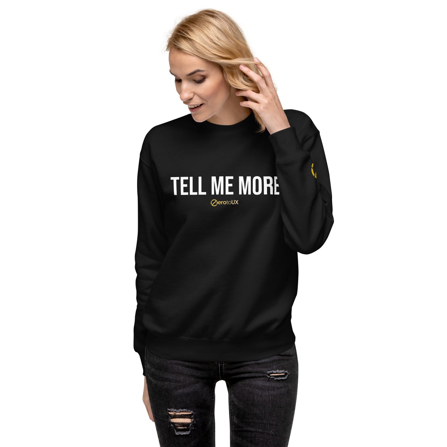 Tell me more and Z logo on sleeve Unisex Premium Sweatshirt