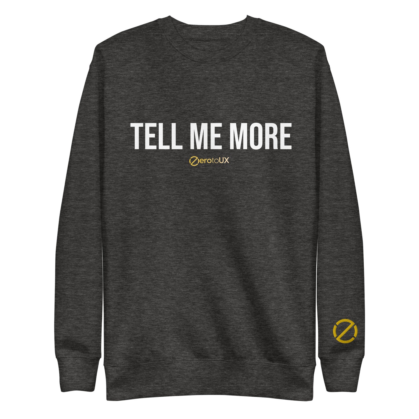 Tell me more and Z logo on sleeve Unisex Premium Sweatshirt