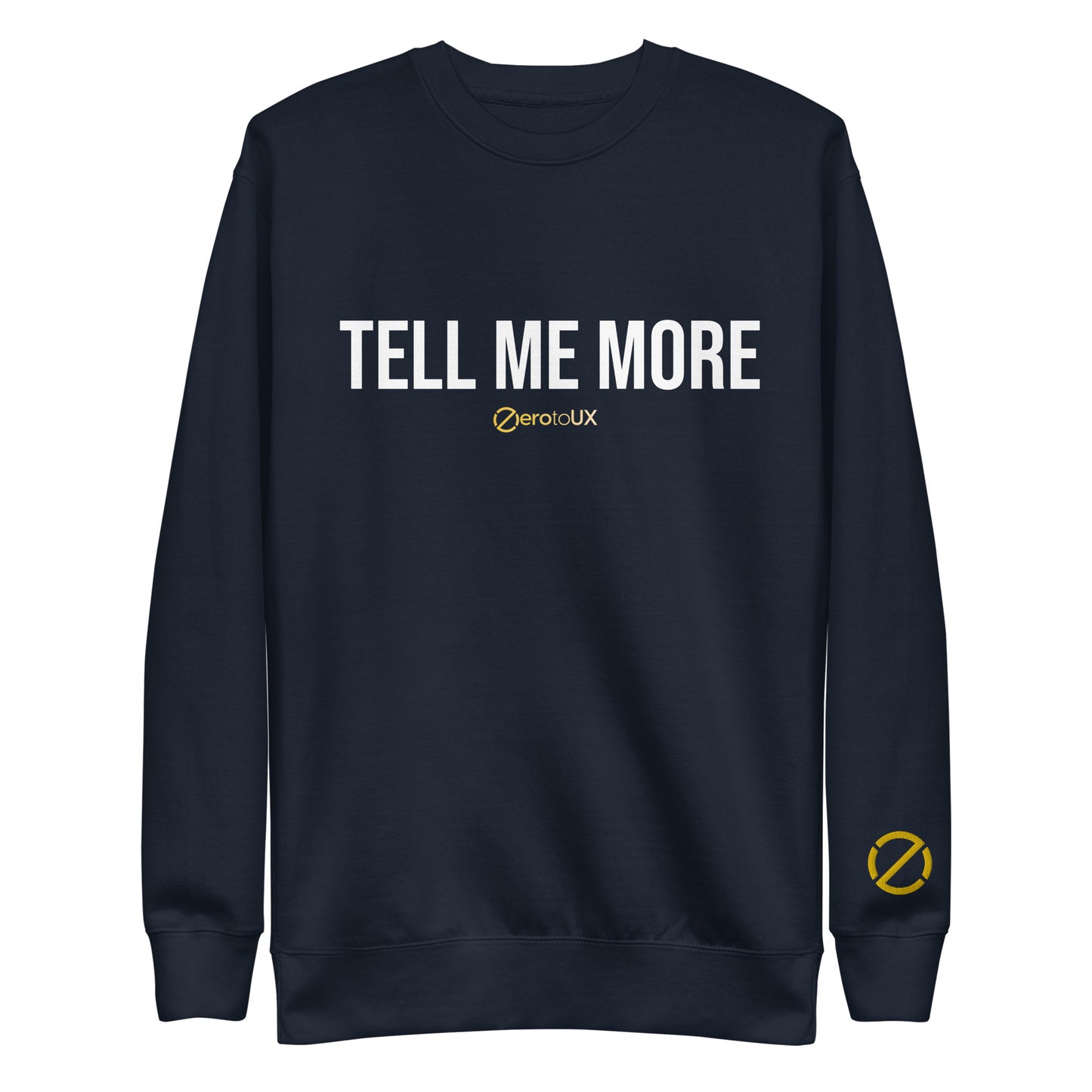 Tell me more and Z logo on sleeve Unisex Premium Sweatshirt